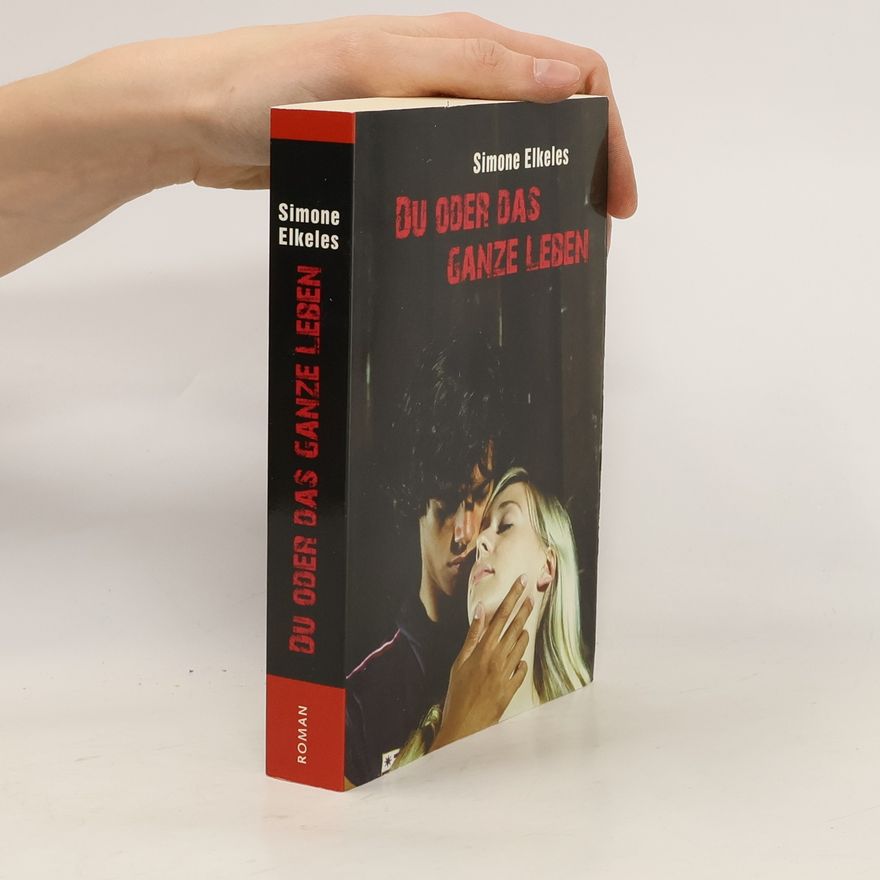 Simone Elkeles Du oder das Ganze Leben