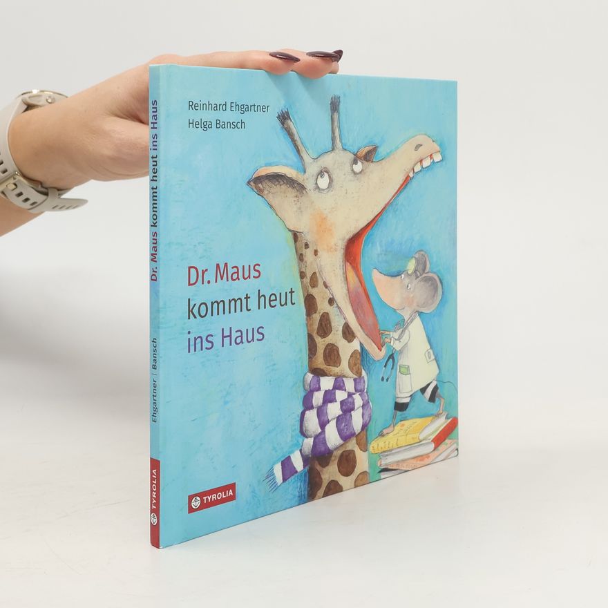 Reinhard Ehgartner Dr. Maus kommt heut ins Haus