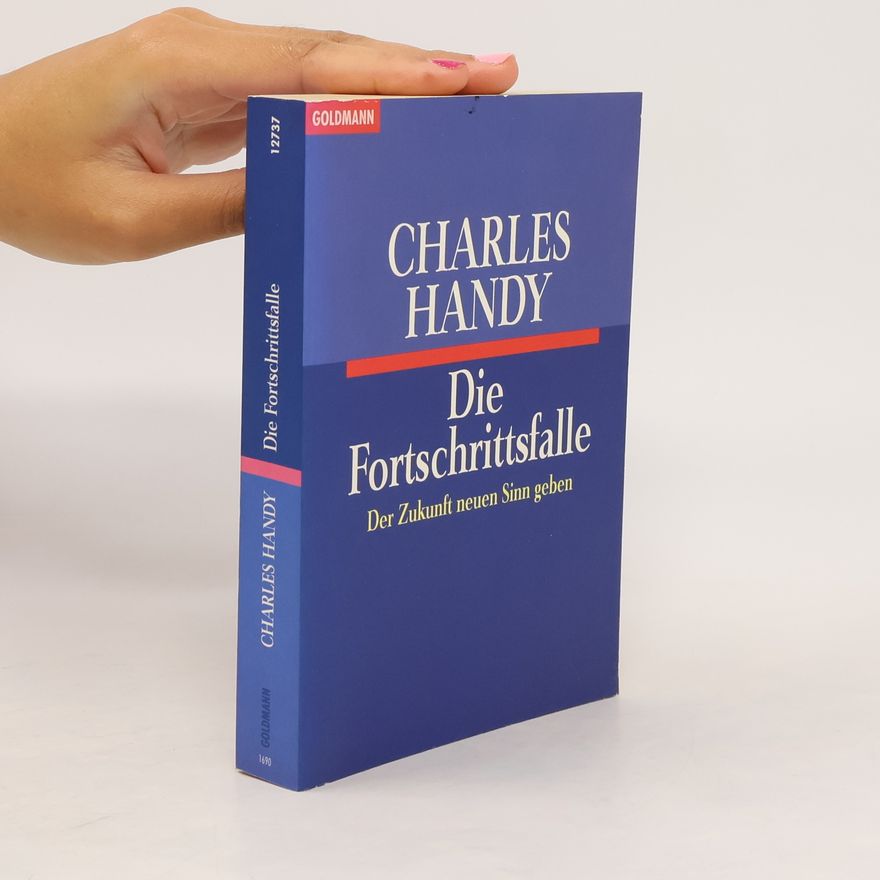 Charles Handy Die Fortschrittsfalle