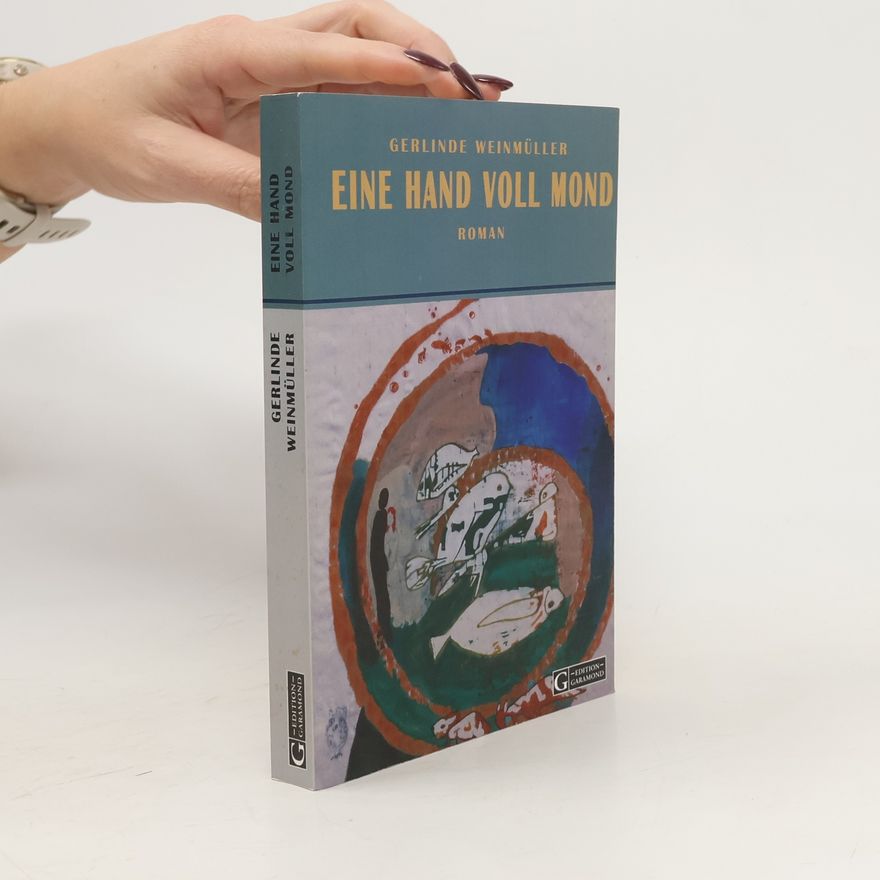 Gerlinde Weinmüller Eine Hand voll Mond