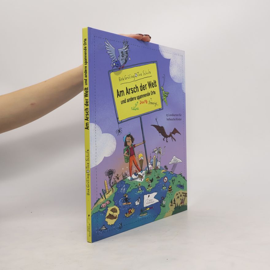 Birk Grüling Am Arsch der Welt und andere spannende Orte
