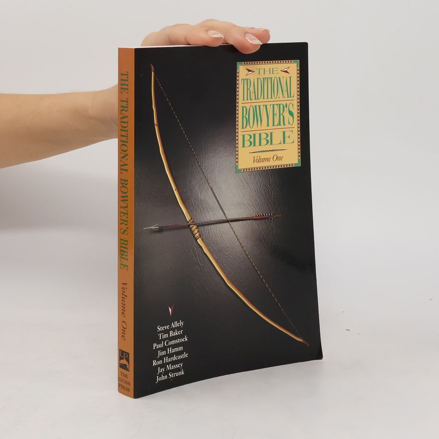 Steve Allely The Traditional Bowyer's Bible, Volume One