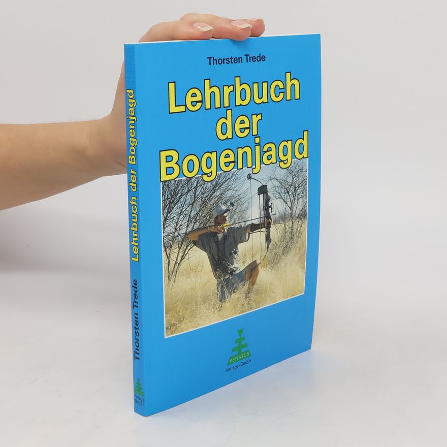 Thorsten Trede Lehrbuch der Bogenjagd