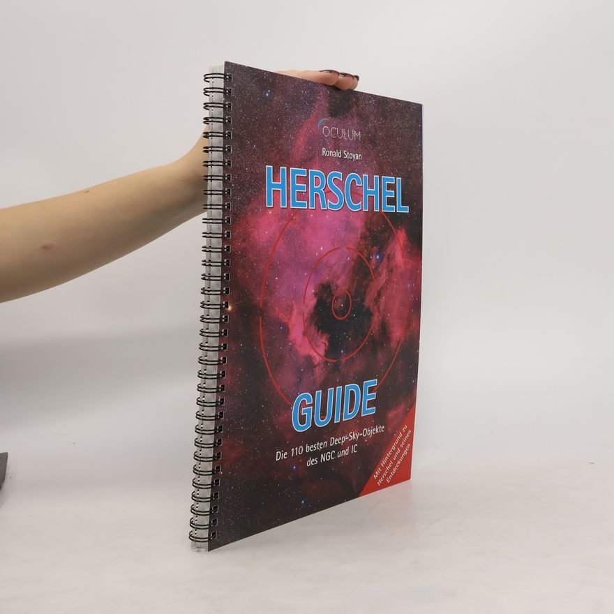 Ronald Stoyan Herschel-Guide. Die 110 besten Deep-Sky-Objekte des NGC und IC