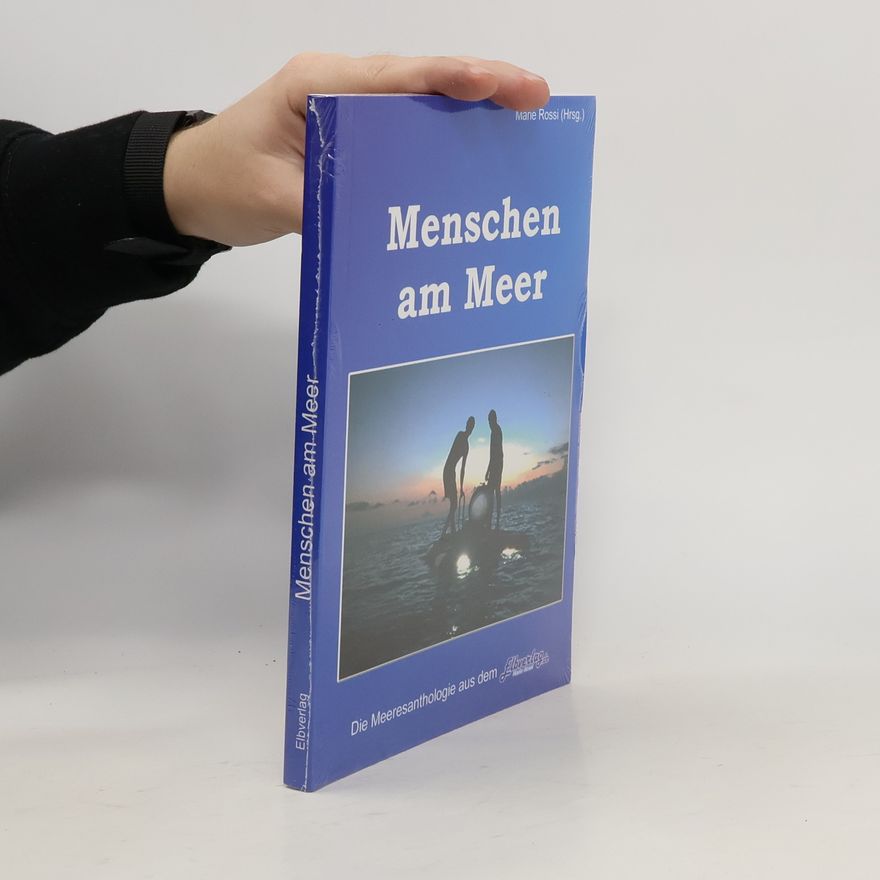 Ronny Wegler Menschen am Meer mit einer Buchklappe von Meereswissenschaftler Prof. Hans Fricke. Anthologie mit 150 Autoren aus 7 Ländern