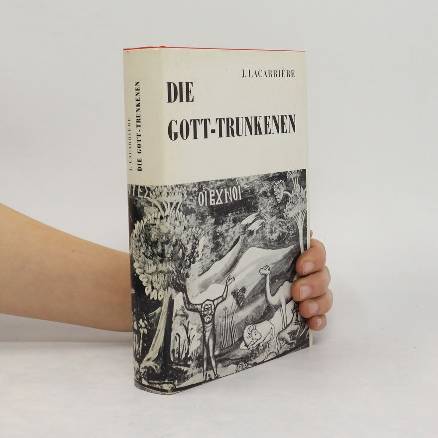 Jacques Lacarrière Die Gott-Trunkenen