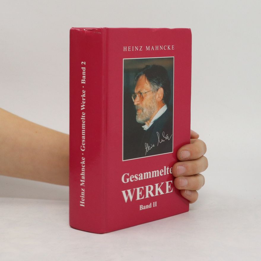 Heinz Mahncke Gesammelte Werke Band II