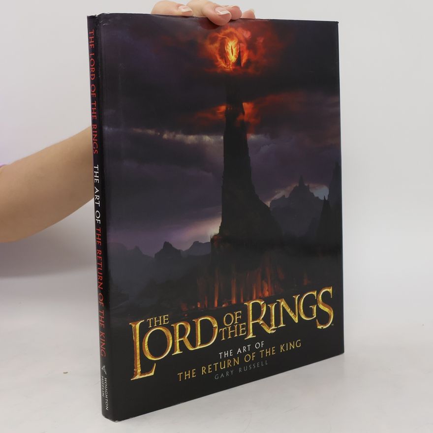 Gary Russell The Lord of the Rings. The Art of the Return of the King