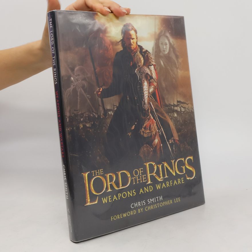 Chris Smith The Lord of the Rings. Weapon and Warfare
