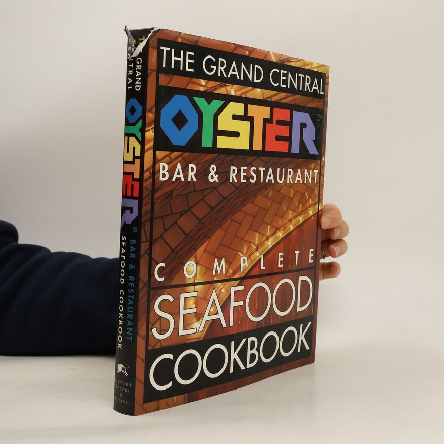 Autores varios The Grand Central Oyster. Bar & Restaurant. Complete Seafood Cookbook