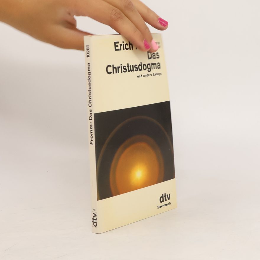 Erich Fromm Das Christusdogma und andere Essays