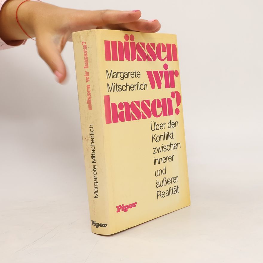 Alexander Mitscherlich Müssen wir hassen?