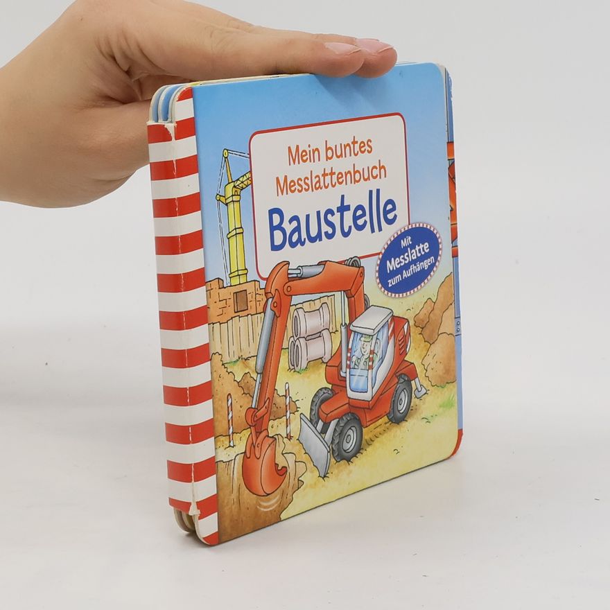Autorenkollektiv Mein buntes Messlattenbuch: Baustelle