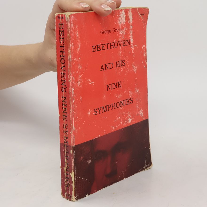 George Grove Beethoven and His Nine Symphonies
