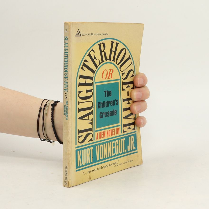 Kurt Vonnegut Slaughterhouse-five or The children's crusade