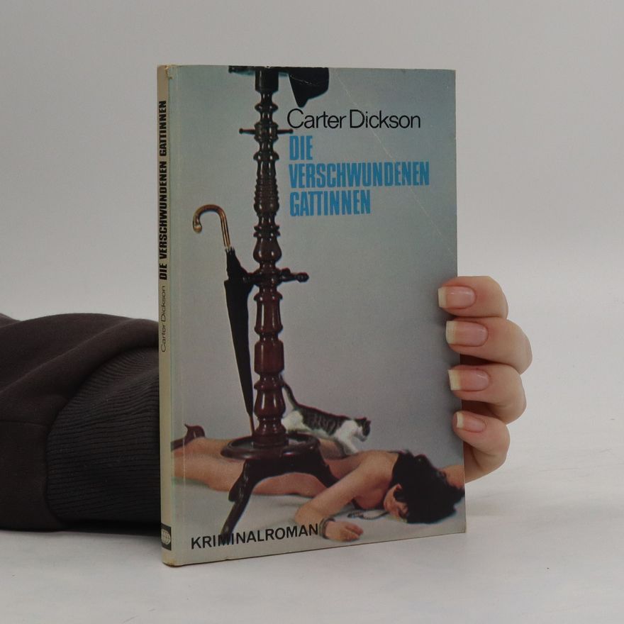 Carter Dickson Die verschwundenen Gattinnen