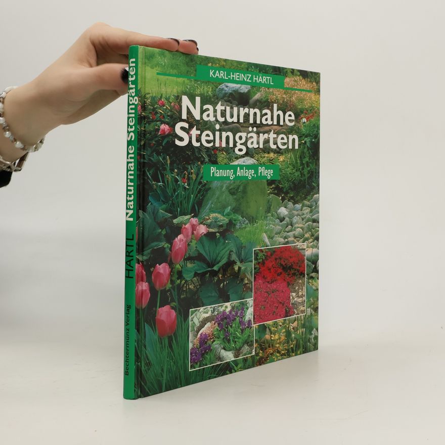 Karl-Heinz Härtl Naturnahe Steingärten