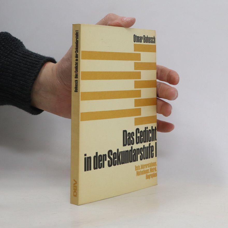 Otmar Bohusch Das Gedicht in der Sekundarstufe I [eins]