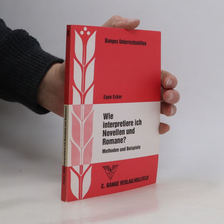 Egon Ecker Wie Interpretiere ich Novellen und Romane?