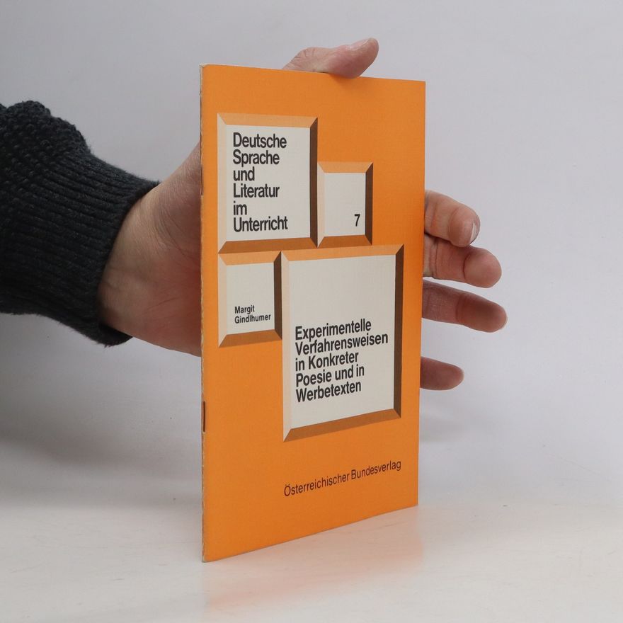 Margit Gindlhumer Experimentelle Verfahrensweisen in konkreter Poesie und in Werbetexten