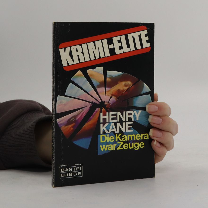 Henry Kane Die Kamera war Zeuge