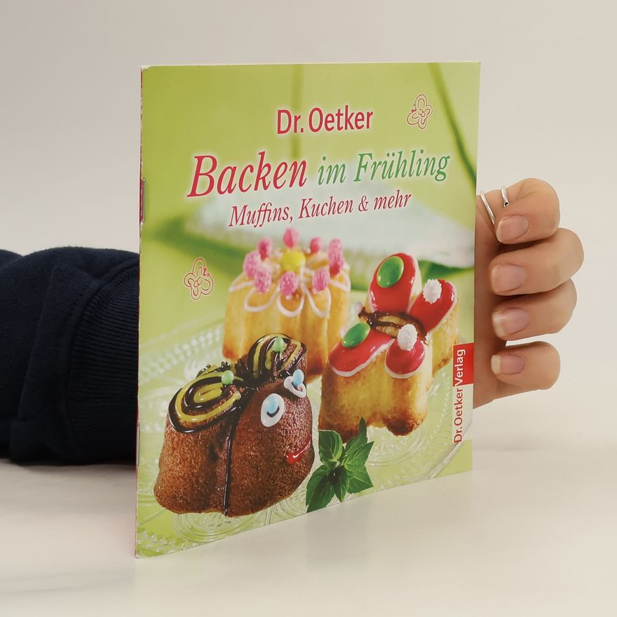 Kolektiv autorů Backen im Frühling. Muffins, Kuchen & mehr