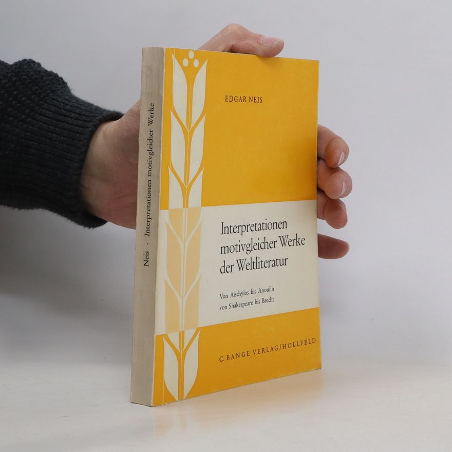 Edgar Neis Interpretationen motivgleicher Werke der Weltliteratur
