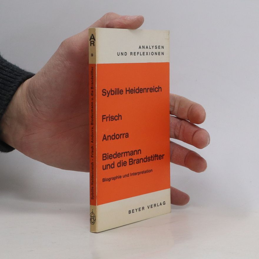 Sybille Heidenreich Frisch. Andorra. Biedermann und die Brandstifter