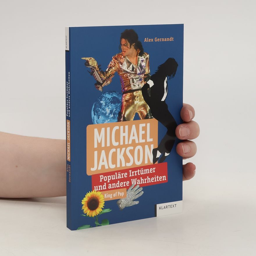 Alex Gernandt Michael Jackson. Populäre Irrtümer und andere Wahrheiten