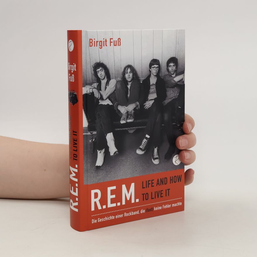 Birgit Fuß R.E.M. - life and how to live it