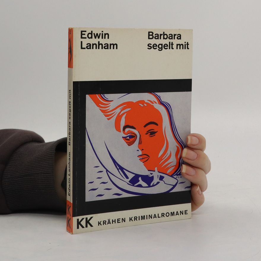Edwin Lanham Barbara segelt mit