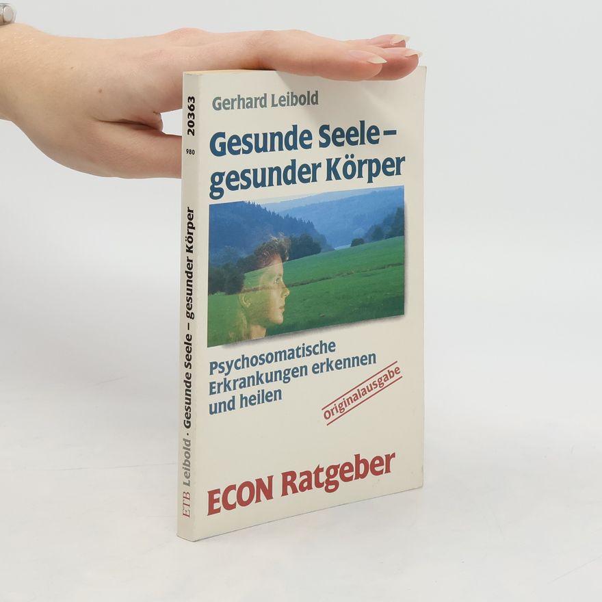 Gerhard Leibold Gesunde Seele - gesunder Körper