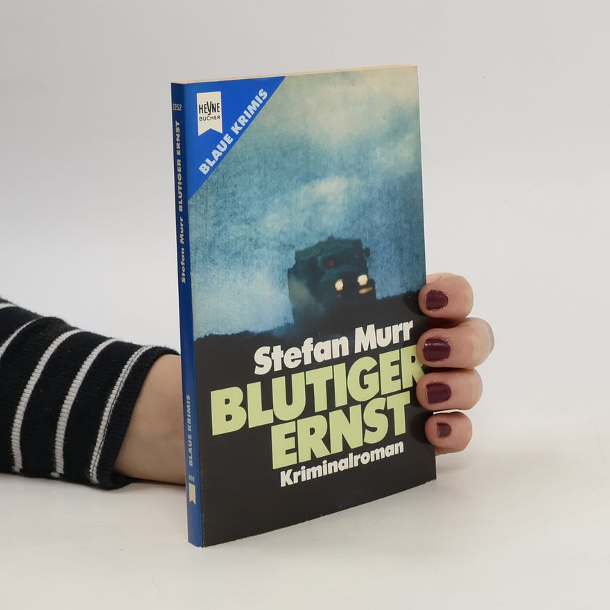 Stefan Murr Blutiger Ernst. Krimialroman.