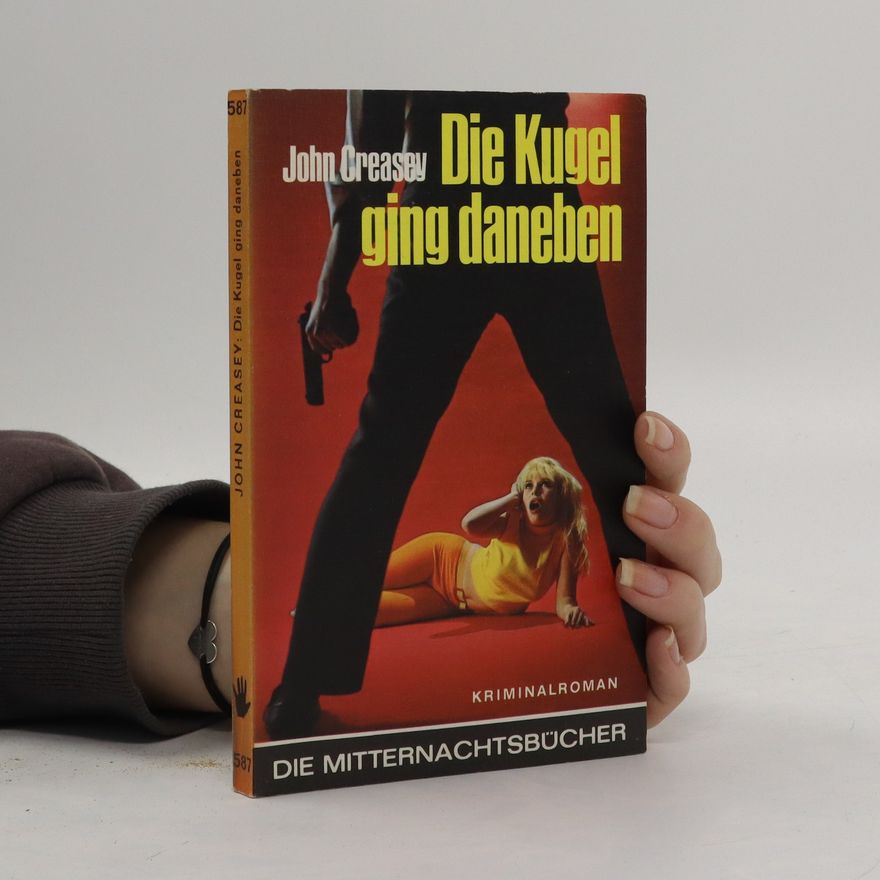 John Creasey Die Kugel ging daneben