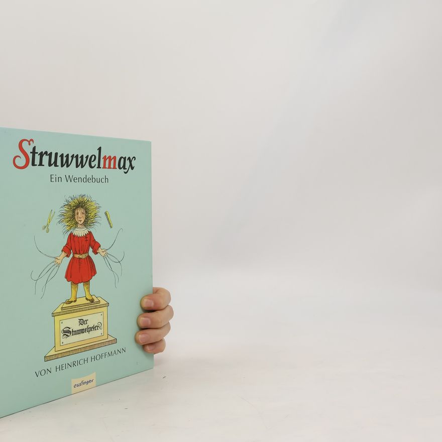 Heinrich Hoffmann Struwwelmax - ein Wendebuch