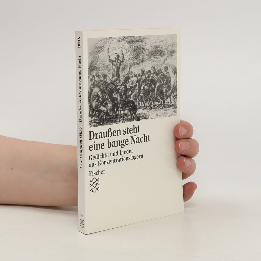 Susanne Pampuch Draussen steht eine bange Nacht: Lieder und Gedichte aus deutschen Konzentrationslagern