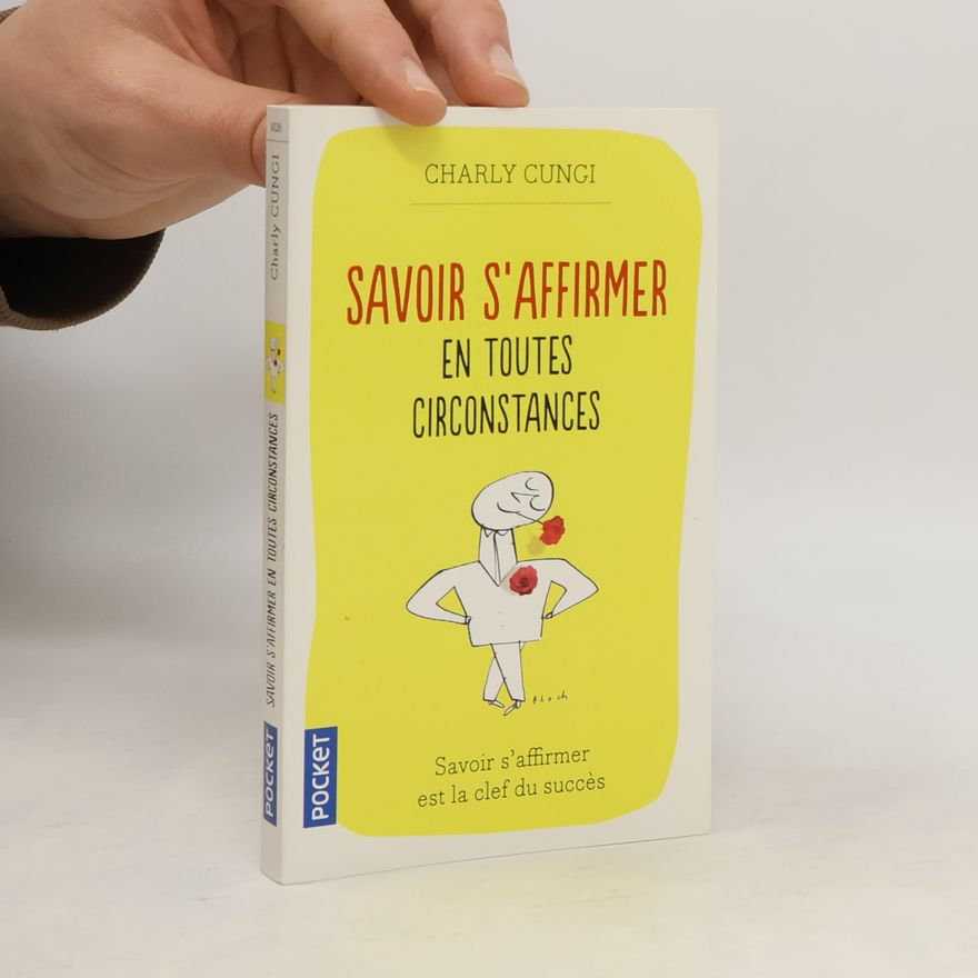 Charly Cungi Savoir s'affirmer en toutes circonstances