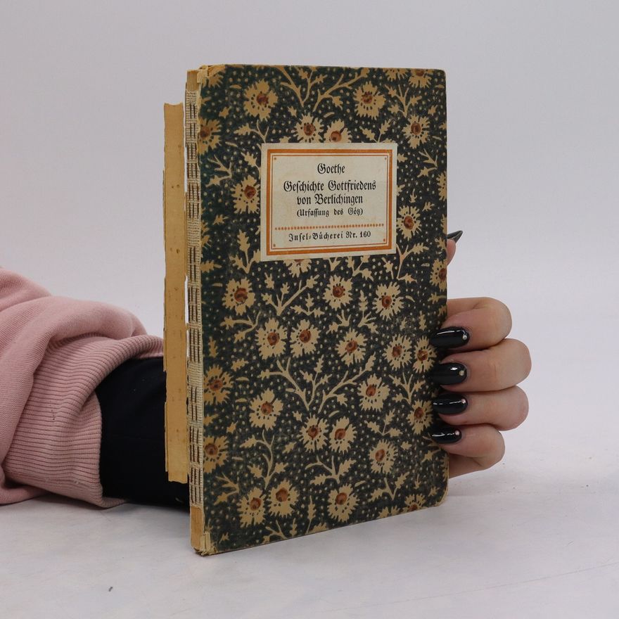 Johann Wolfgang von Goethe Geschichte Gottfriedens von Berlichingen