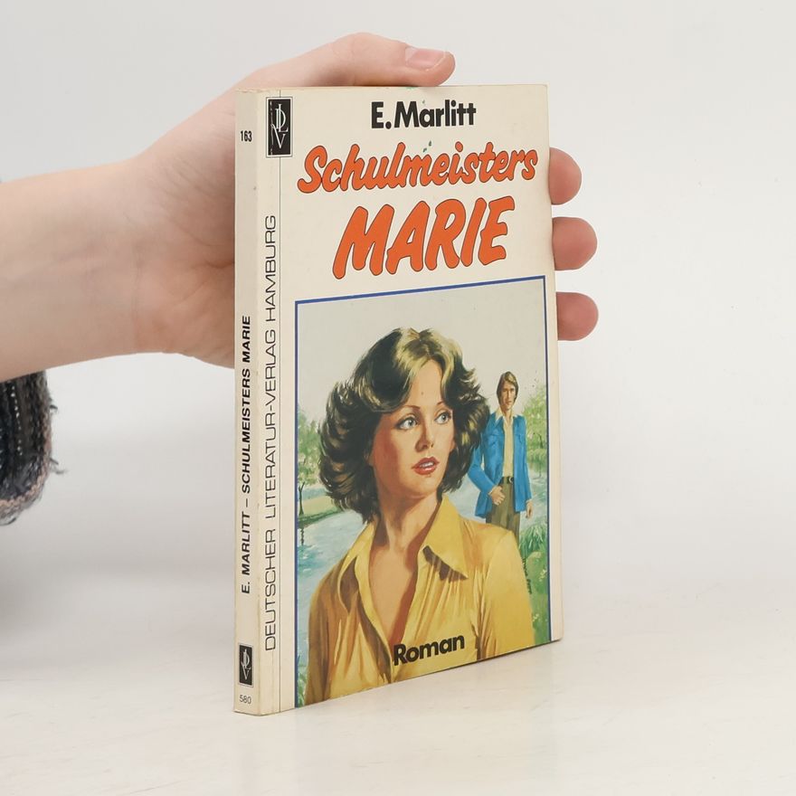 E. Marlitt Schulmeisters Marie