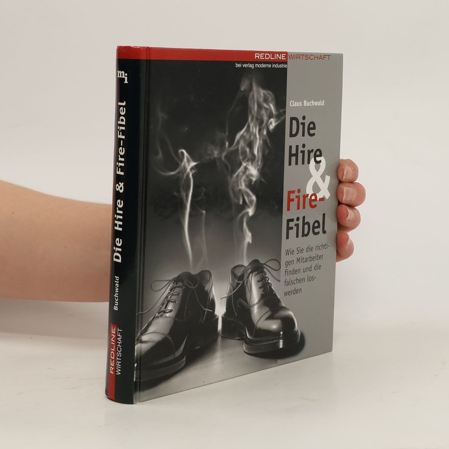 Claus Buchwald Die Hire-&-fire-Fibel