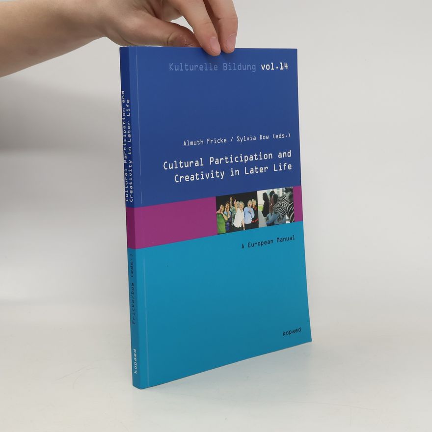 Almuth Fricke Cultural participation and creativity in later life