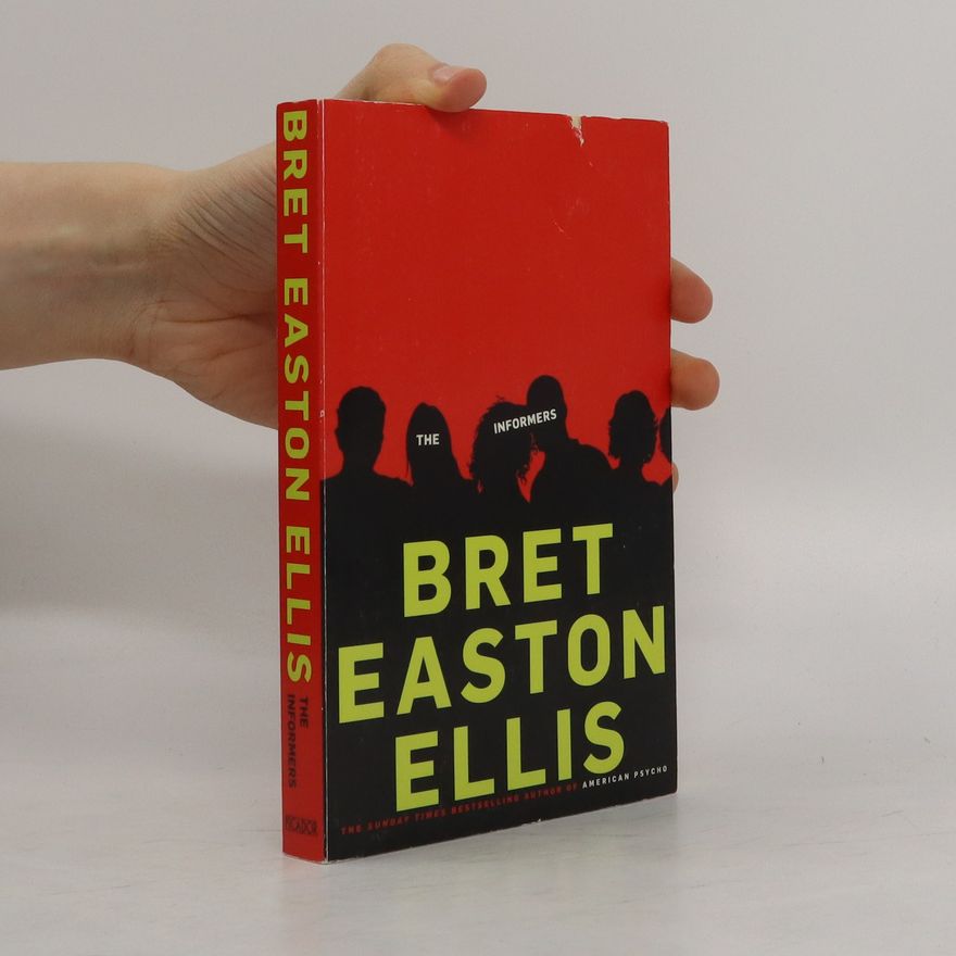 Bret Easton Ellis The Informers