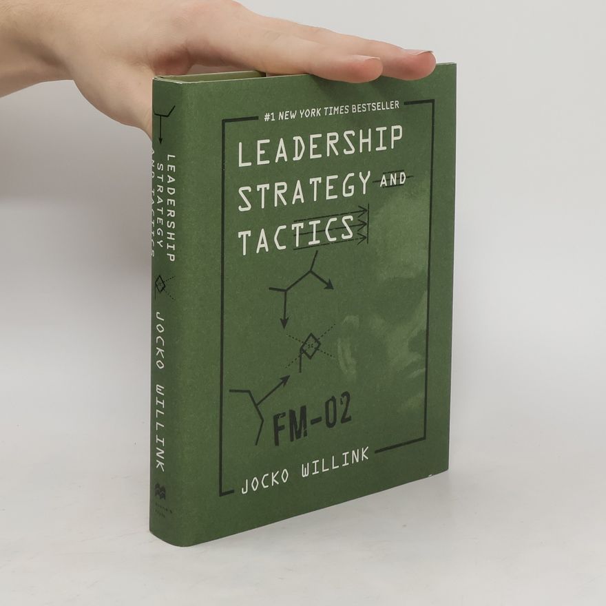 Jocko Willink Leadership Strategy and Tactics