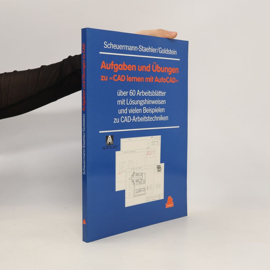Günter Scheuermann-Staehler Aufgaben und Übungen zu "CAD lernen mit AutoCAD"