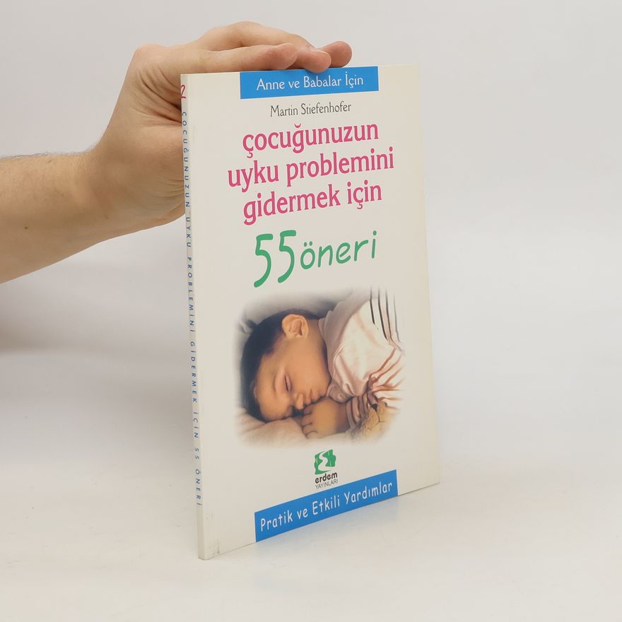Martin Stiefenhofer Çocuğunuzun Uyku Problemini Gidermek İçin 55 Öneri