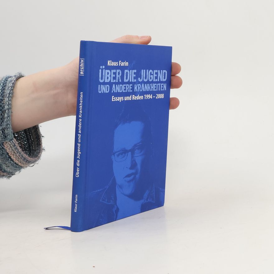 Klaus Farin Über die Jugend und andere Krankheiten