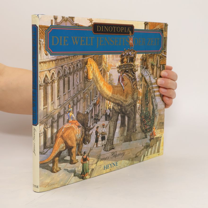 James Gurney Dinotopia: die Welt jenseits der Zeit