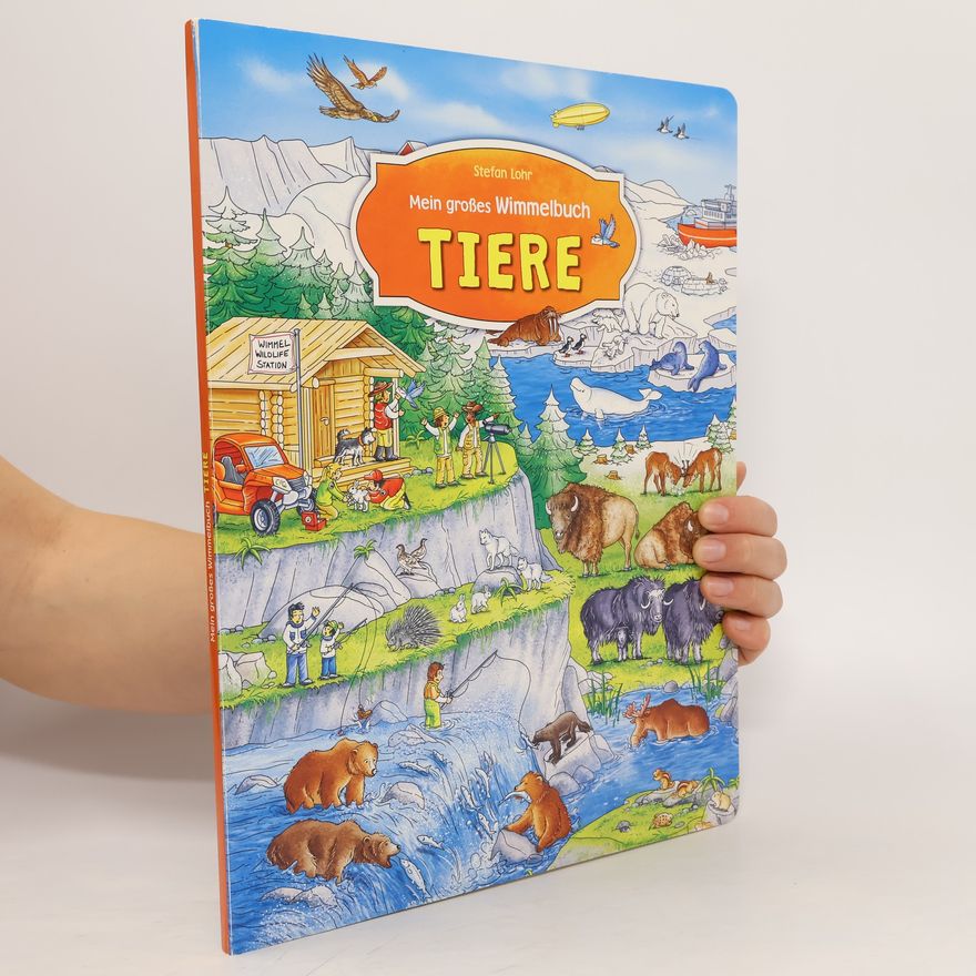 Stefan Lohr Mein großes Wimmelbuch Tiere
