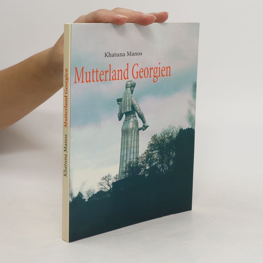 Khatuna Manos Mutterland Georgien