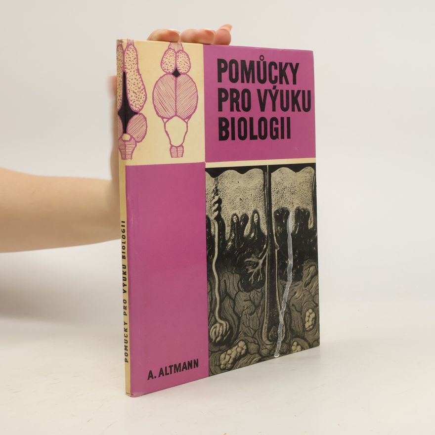 Antonín Altmann Pomůcky pro výuku biologii